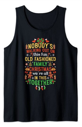 Nobody's Walking Out On This Fun Old Family Christmas Xmas Tank Top